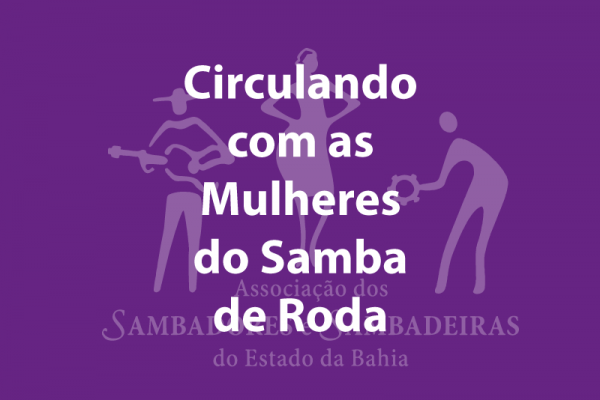 Circulando com as Mulheres do Samba de Roda